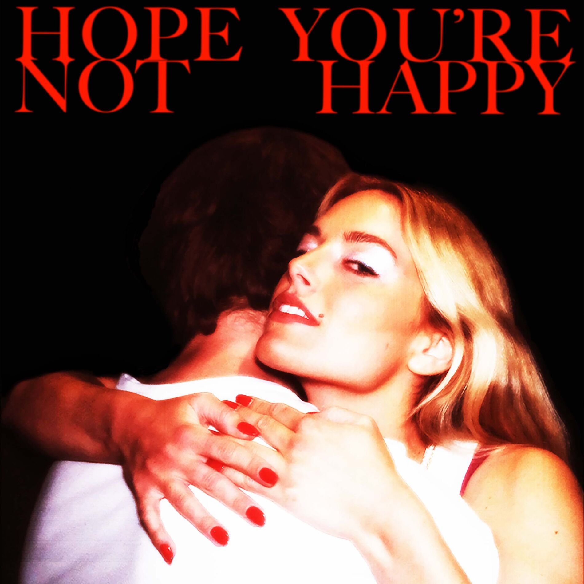 Album cover of Hope You're Not Happy