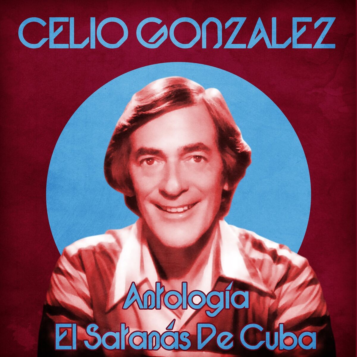 Album cover of Antología: El Satanás De Cuba (Remastered)