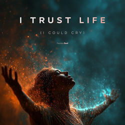 Descargar I Trust Life (I Could Cry) - Fearless Soul MP3