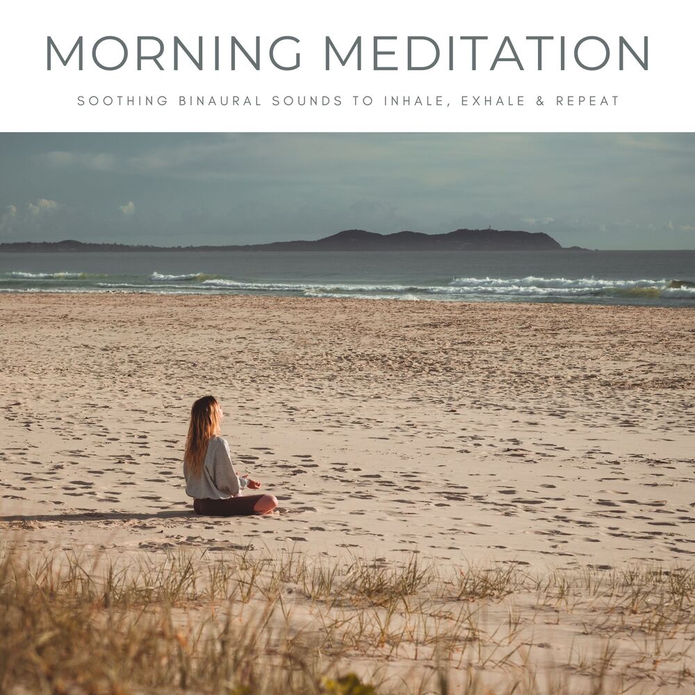 Picture of Morning Meditation: Soothing Binaural Sounds To Inhale, Exhale & Repeat
