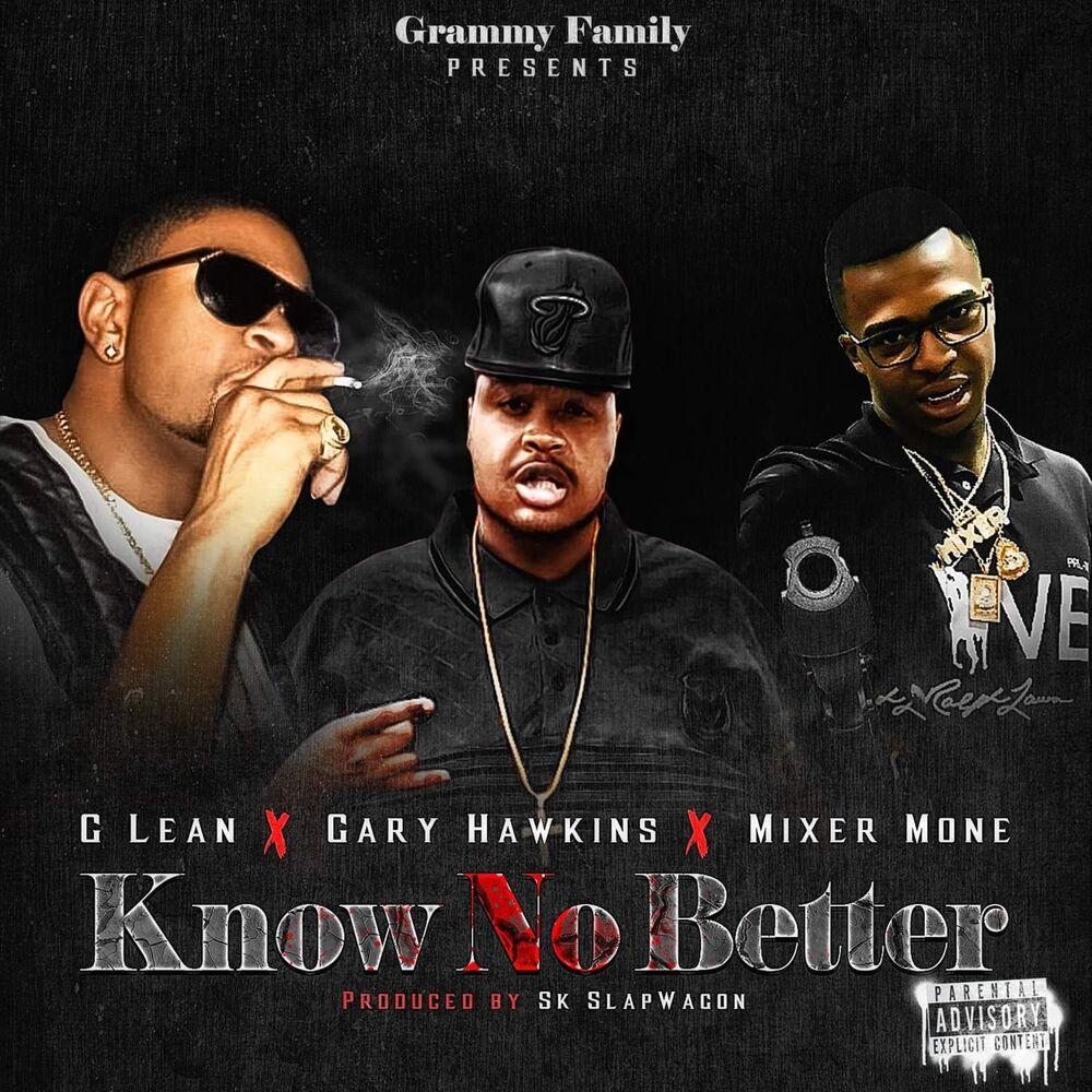 Picture of Know No Better (feat. Mixer Mone & Gary Hawkins)