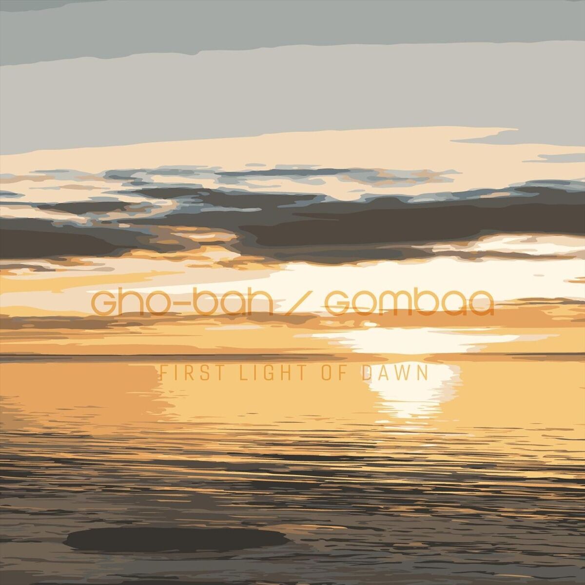 Album cover of Gho-Bah Gombaa: First Light of Dawn