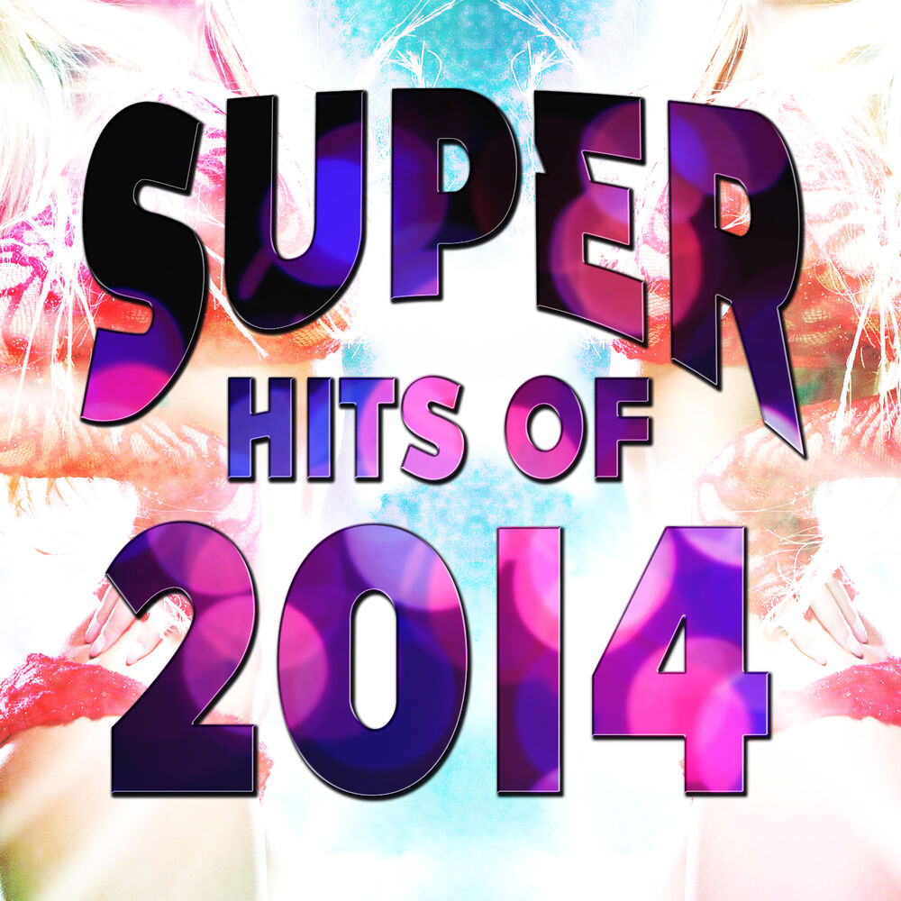Picture of Super Hits of 2014 (Hottest Pop Rock & Hip Hop Tracks)