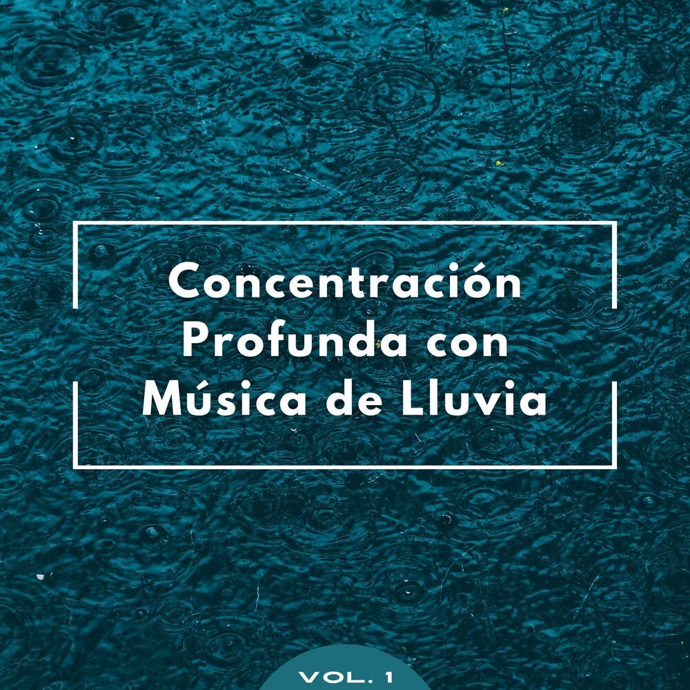 Picture of Concentración Profunda Con Música De Lluvia Vol. 1