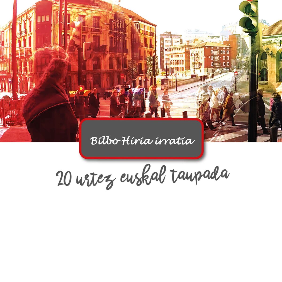 Album cover of Bilbo Hiria Irratia, 20 Urtez Euskal Taupada