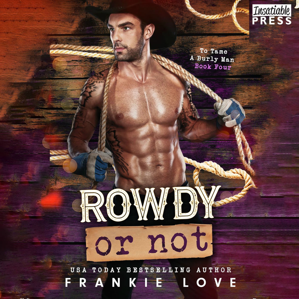 Album picture of Rowdy or Not - To Tame a Burly Man, Book 4 (Unabridged)