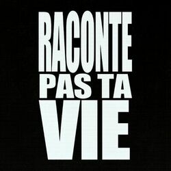 Cover of Raconte pas ta vie