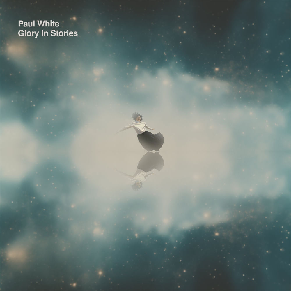 Album artwork for Glory In Stories by Paul White