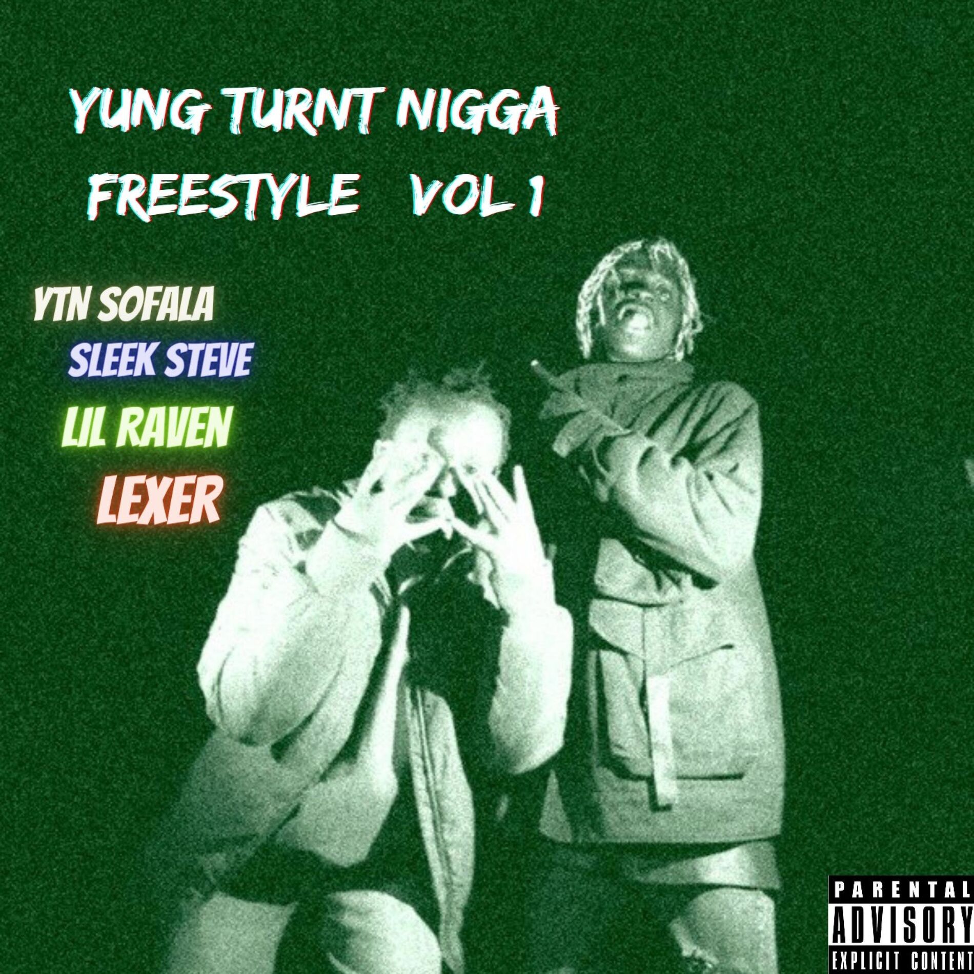 Album cover of Yung Turnt Nigga Freestyle, Vol. 1 (feat. Lil Raven, Sleek Steve & Lexer)