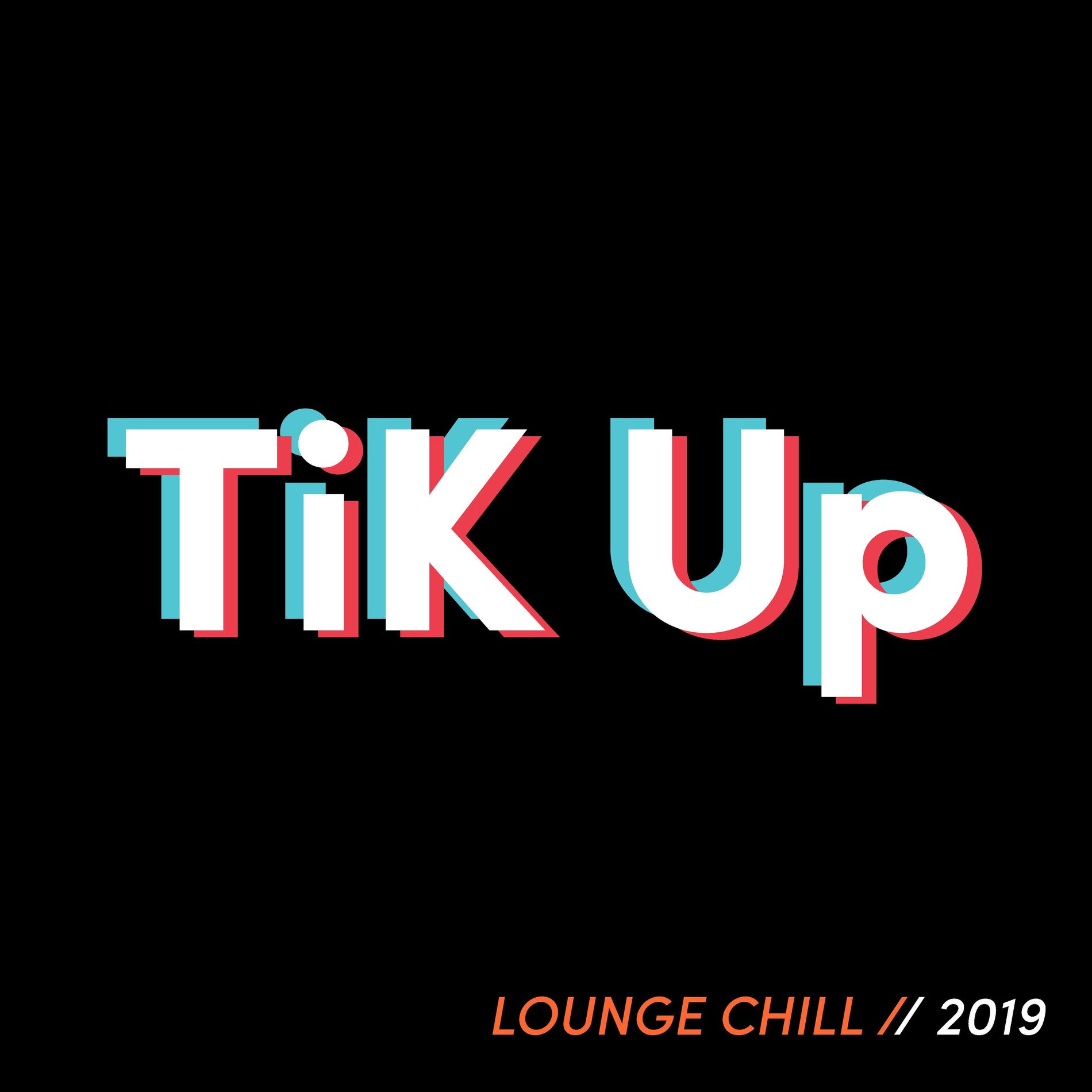 Album cover of TIKUP // Lounge Chill 2019