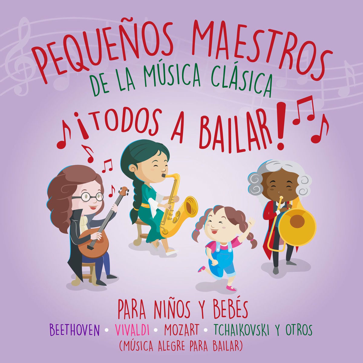 Album cover of Pequeños Maestros de la Música Clásica ¡Todos a Bailar! para Niños y Bebés Beethoven – Vivaldi – Mozart – Tchaikovski y Otros (Mús