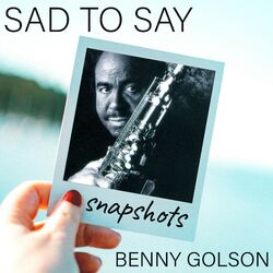 Cover of Sad to Say (Snapshot - vocal theme)