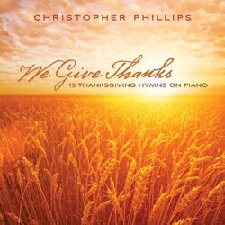 Cover of We Give Thanks: 15 Thanksgiving Hymns On Piano