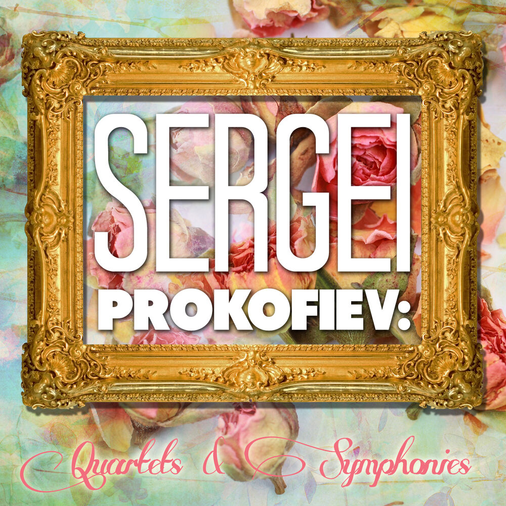Picture of Sergei Prokofiev: Quartets and Symphonies
