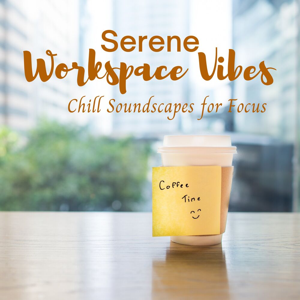 Picture of Serene Workspace Vibes: Chill Soundscapes for Focus