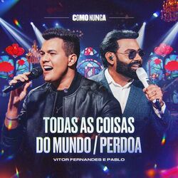 Cover of Todas as Coisas do Mundo / Perdoa