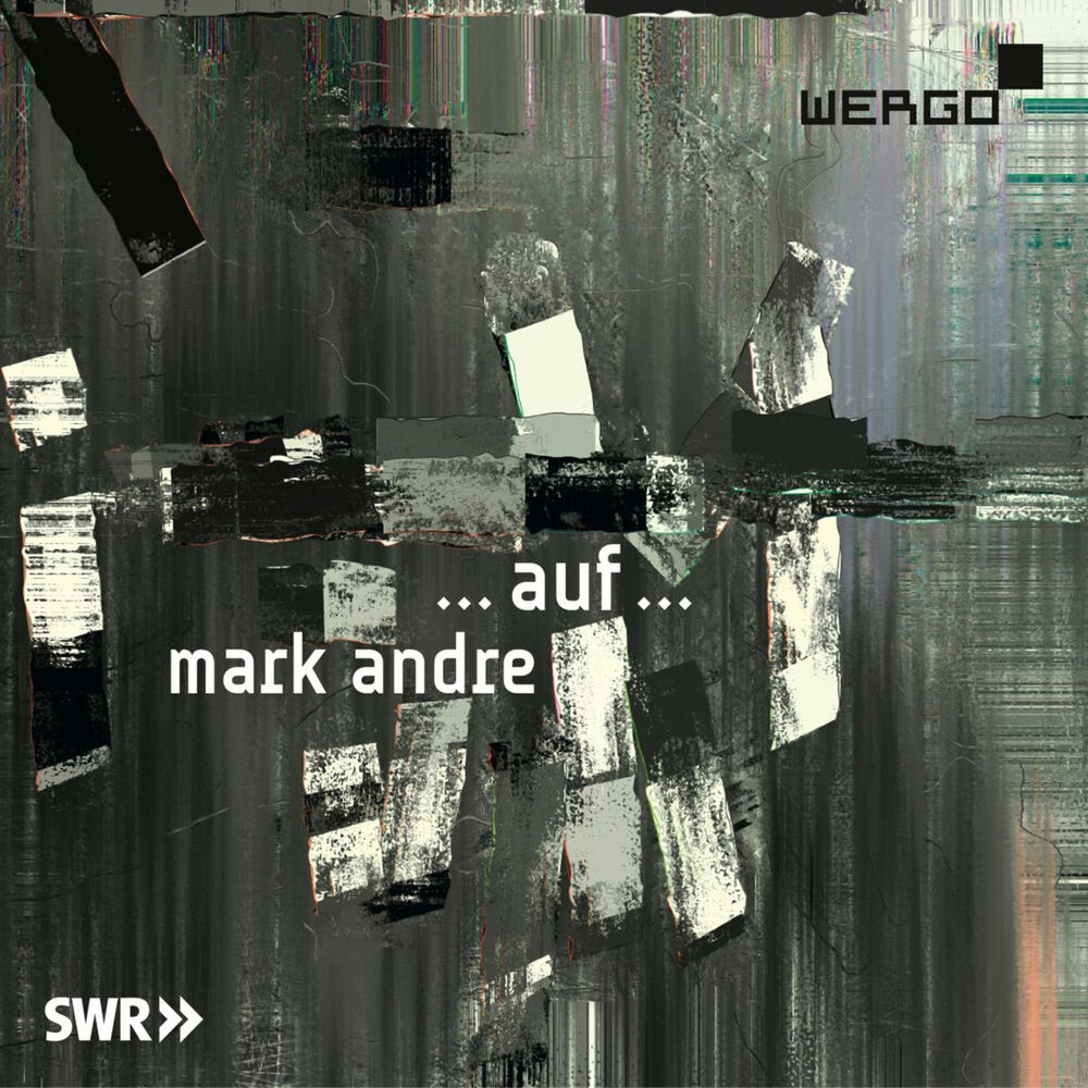 Picture of Mark Andre: ... auf ...