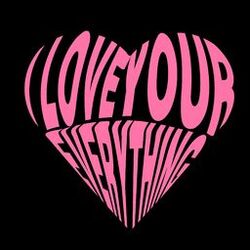 Cover of I LOVE YOUR EVERYTHING