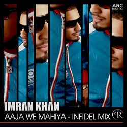 Cover of Aaja We Mahiya - Infidel Mix