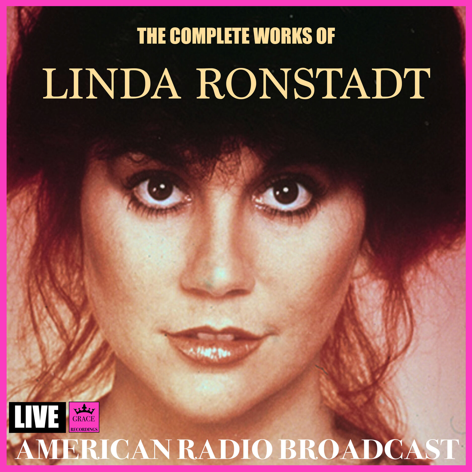 Album cover of The Complete Works of Linda Ronstadt (Live)