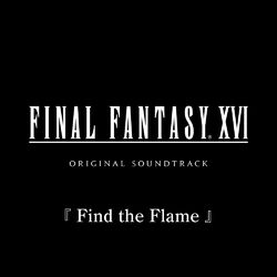 Cover of Find the Flame from FINAL FANTASY XVI Original Soundtrack