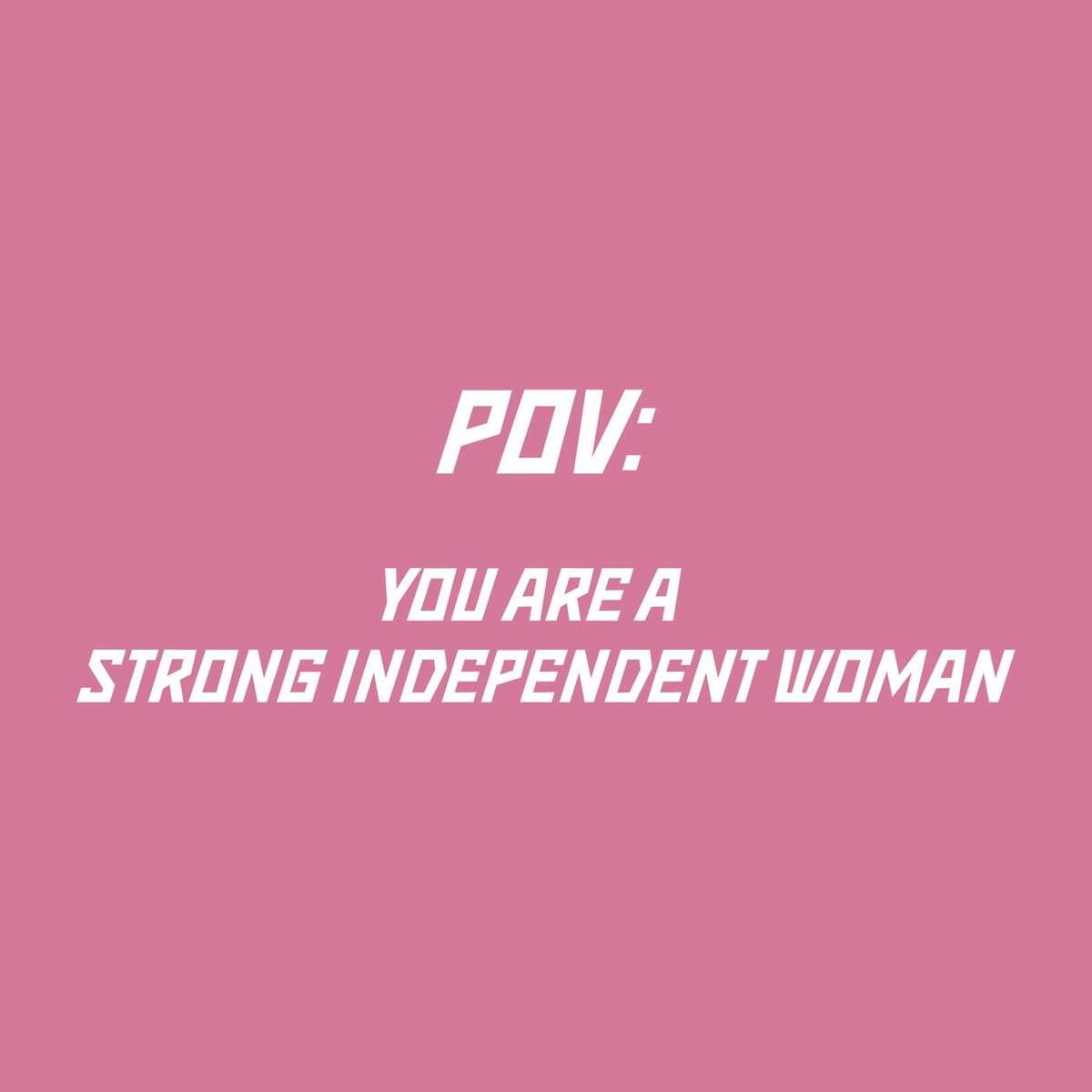 Album cover of pov: you are a strong independent woman