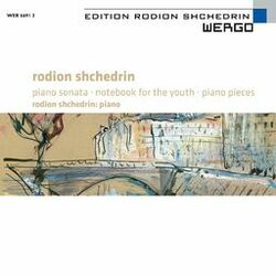 Cover of Shchedrin: Piano Sonata / Notebook for the Youth / Piano Pieces