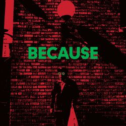 Cover of Because (feat. Joey Bada$$, Russ, and Dylan Cartlidge)