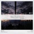 Wasted Away (feat. Seanii)