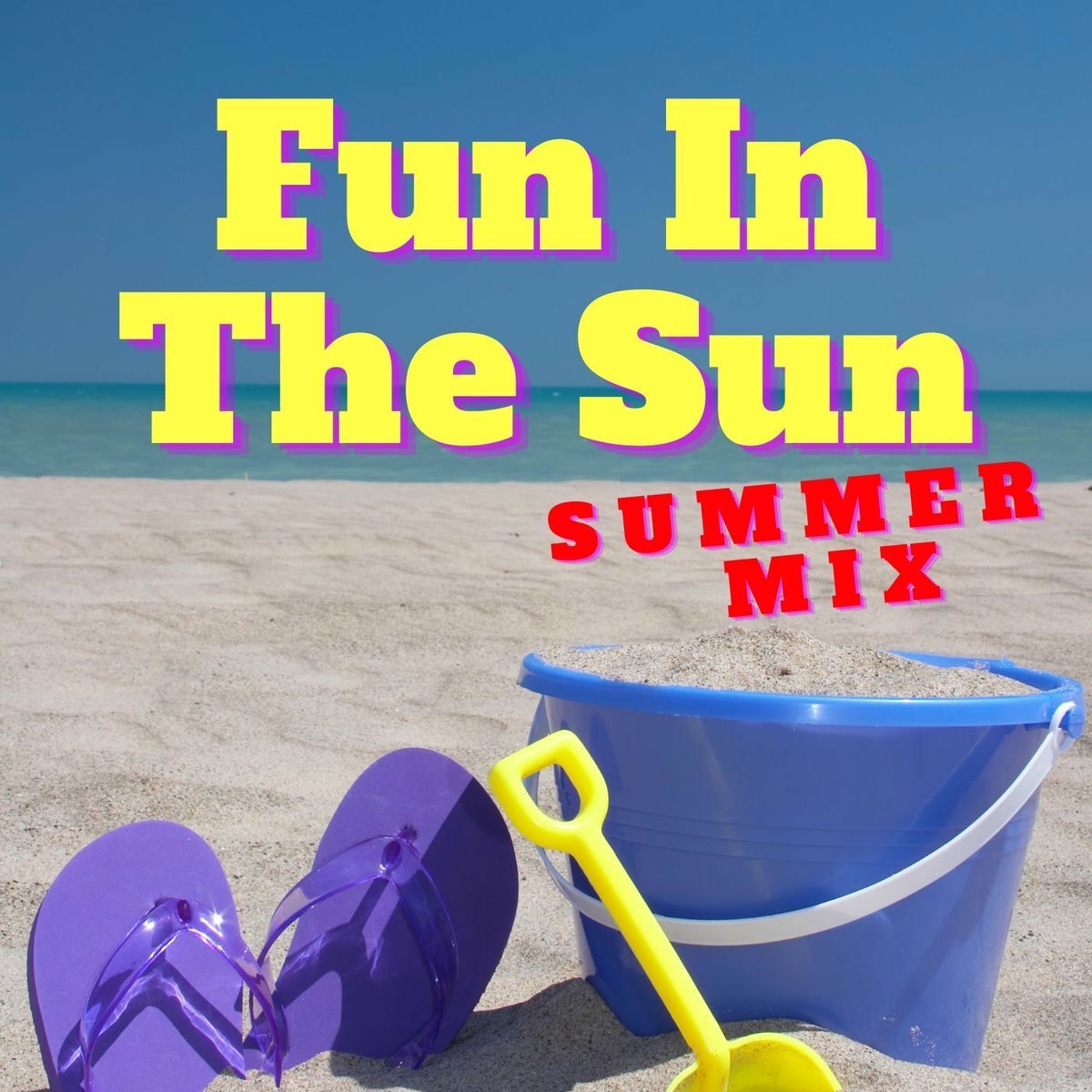 Album cover of Fun In The Sun: Summer Mix