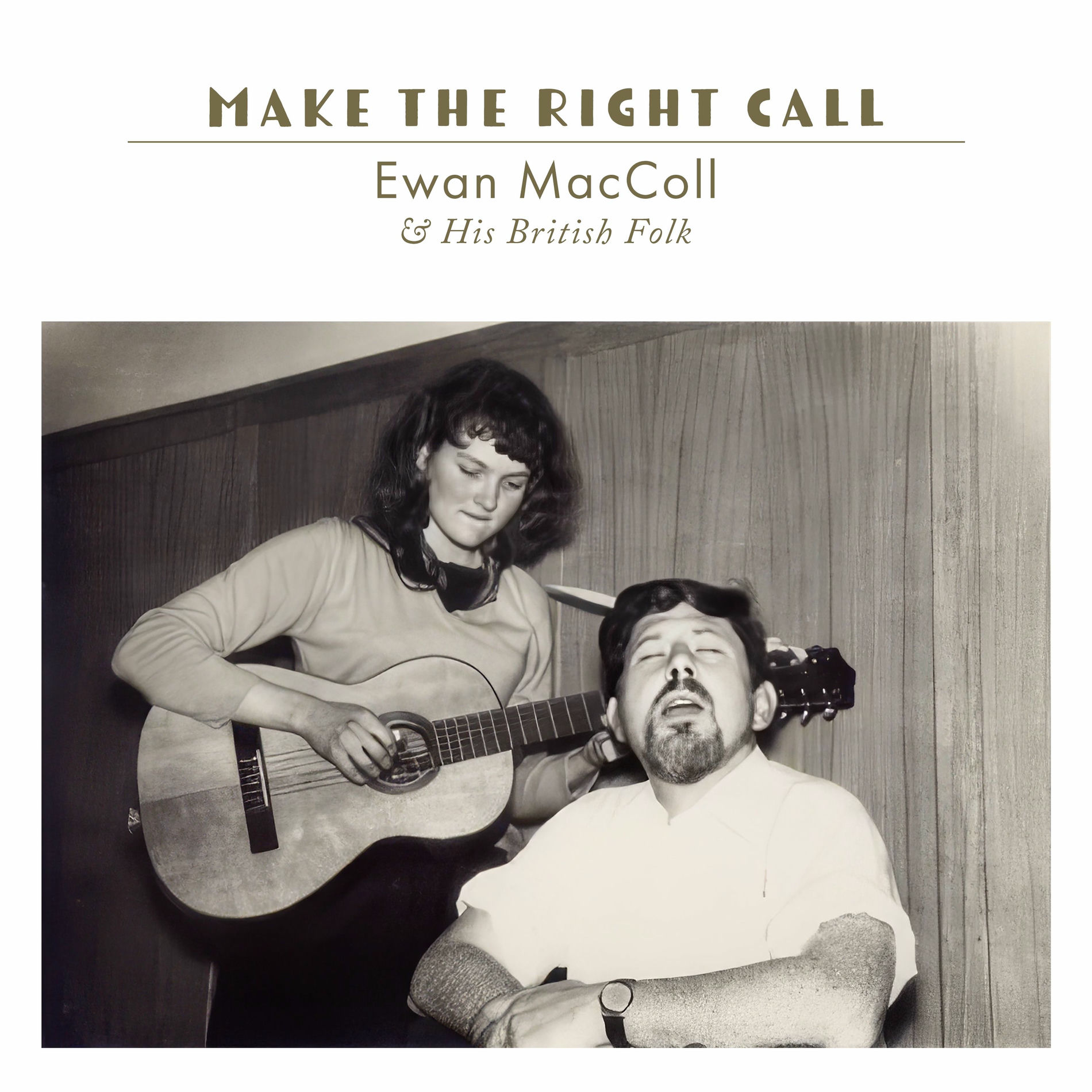 Album cover of Make the Right Call: Ewan MacColl & His British Folk