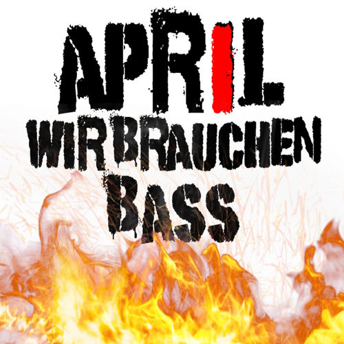 April (Wir brauchen Bass)