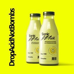 Drop Acid Not Bombs (Sonik Milk)