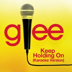 Cover of Keep Holding On (Karaoke - Glee Cast Version)