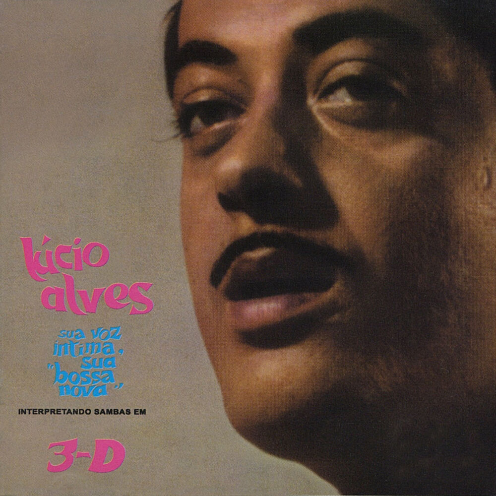 Picture of Lucio Alves Sua Voz Intima, Sua Bossa Nova, Interpretando Samba Em 3-D