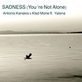Sadness (You're Not Alone)