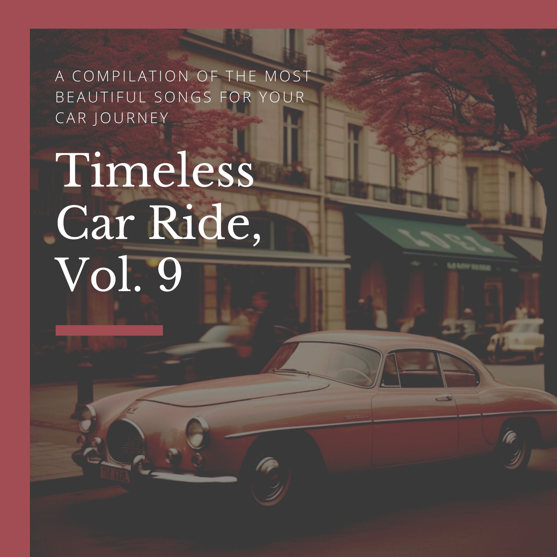 Album cover of Timeless Car Ride, Vol. 9 (A compilation of the most beautiful Songs for your Car Journey)