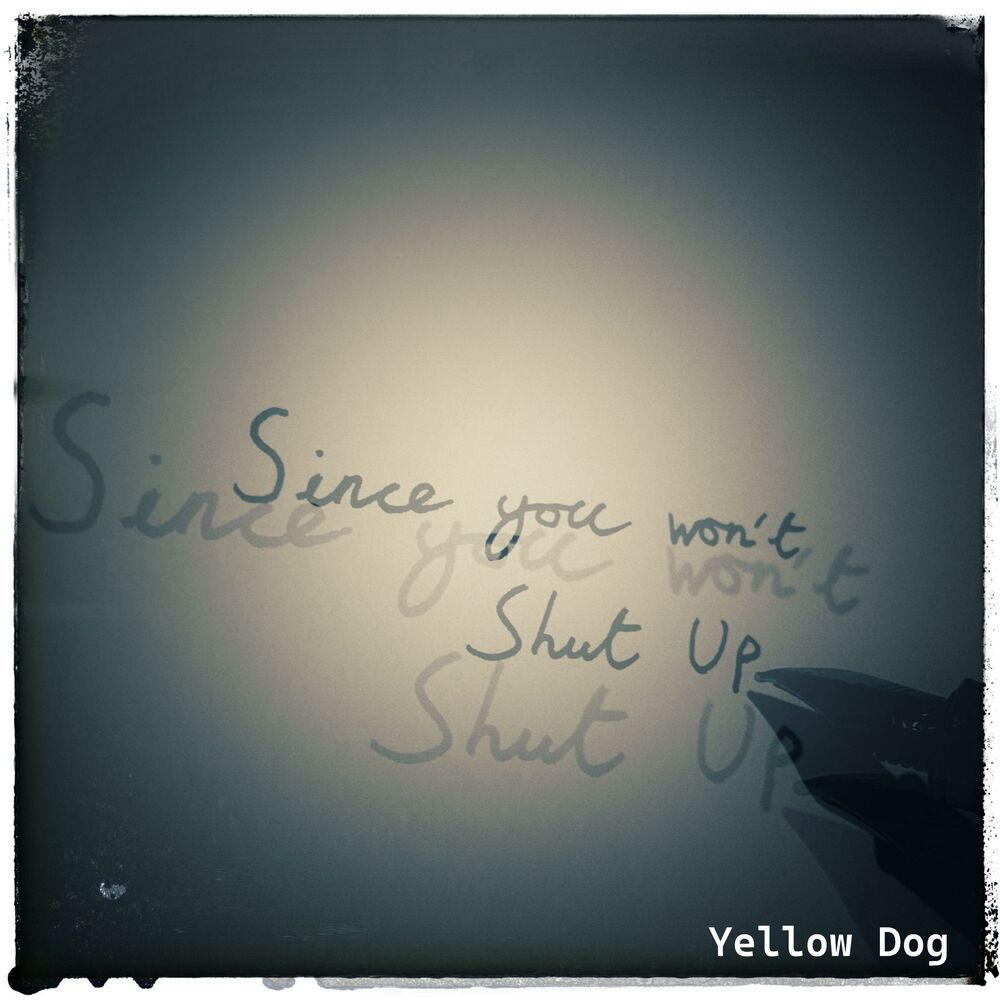 Picture of Since you won't Shut Up
