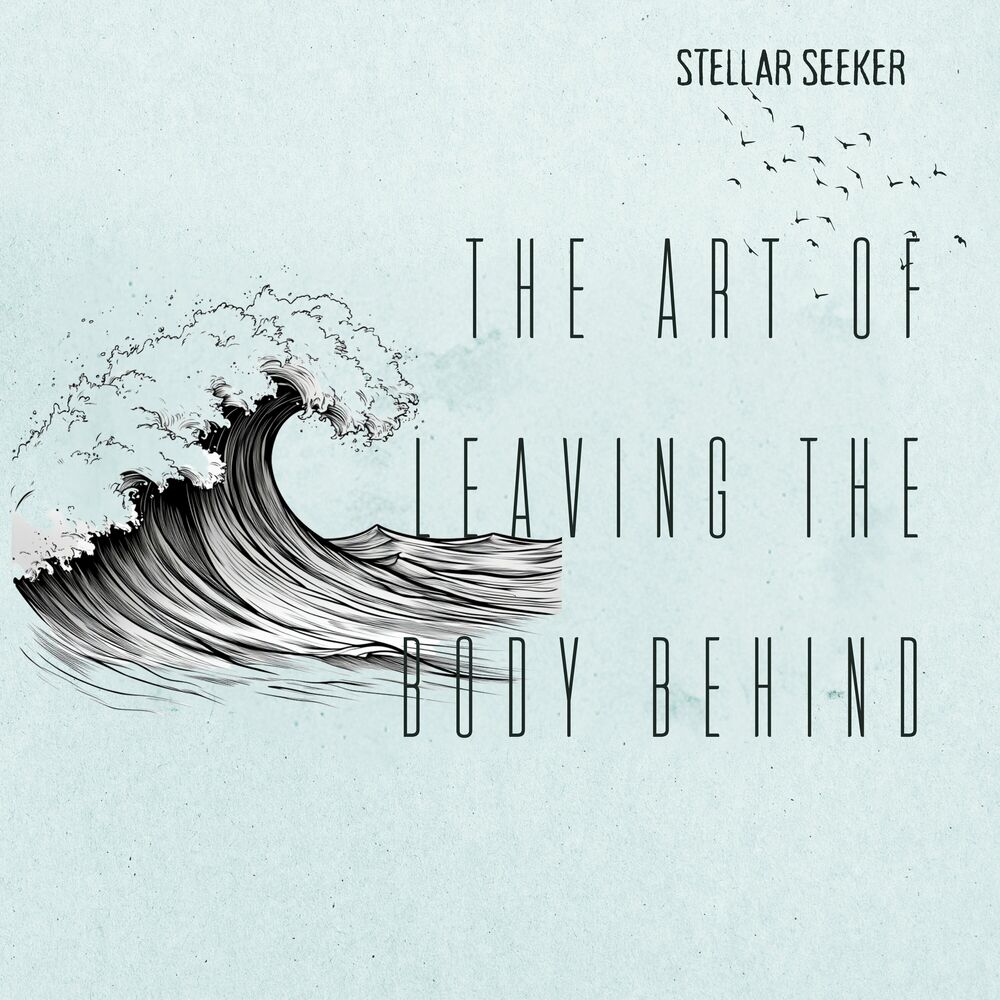 Picture of The Art of Leaving the Body Behind