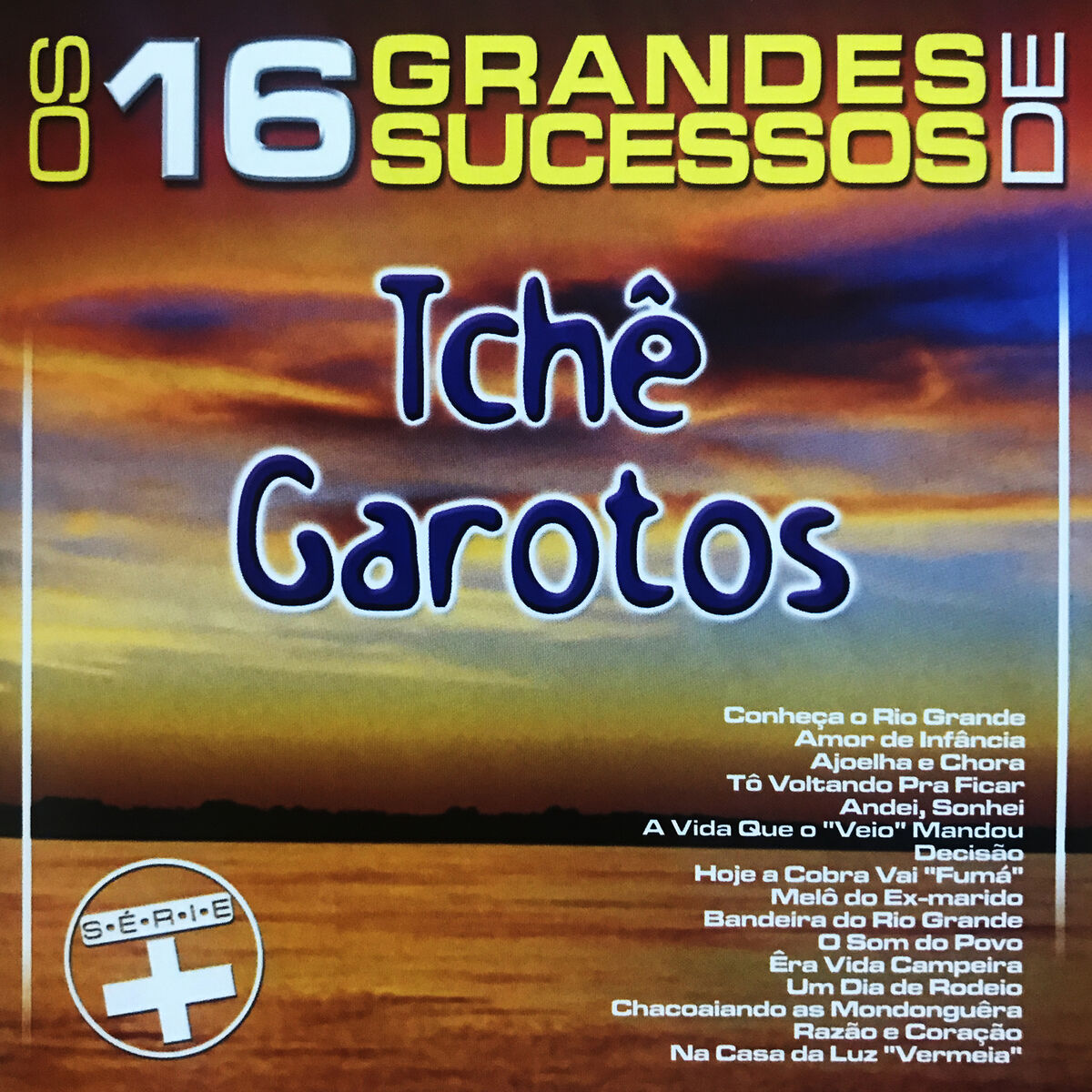 Album cover of Os 16 Grandes Sucessos de Tchê Garotos Série +
