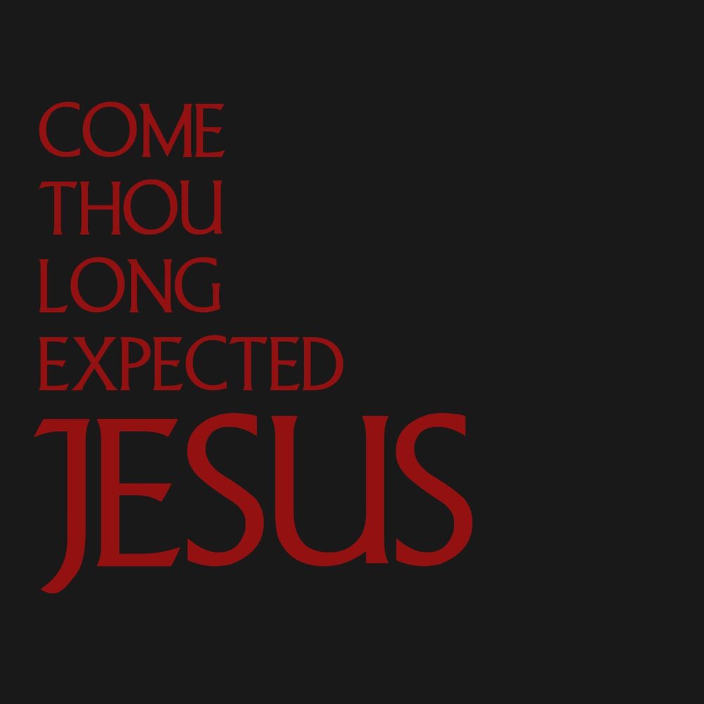 Picture of Come Thou Long Expected Jesus