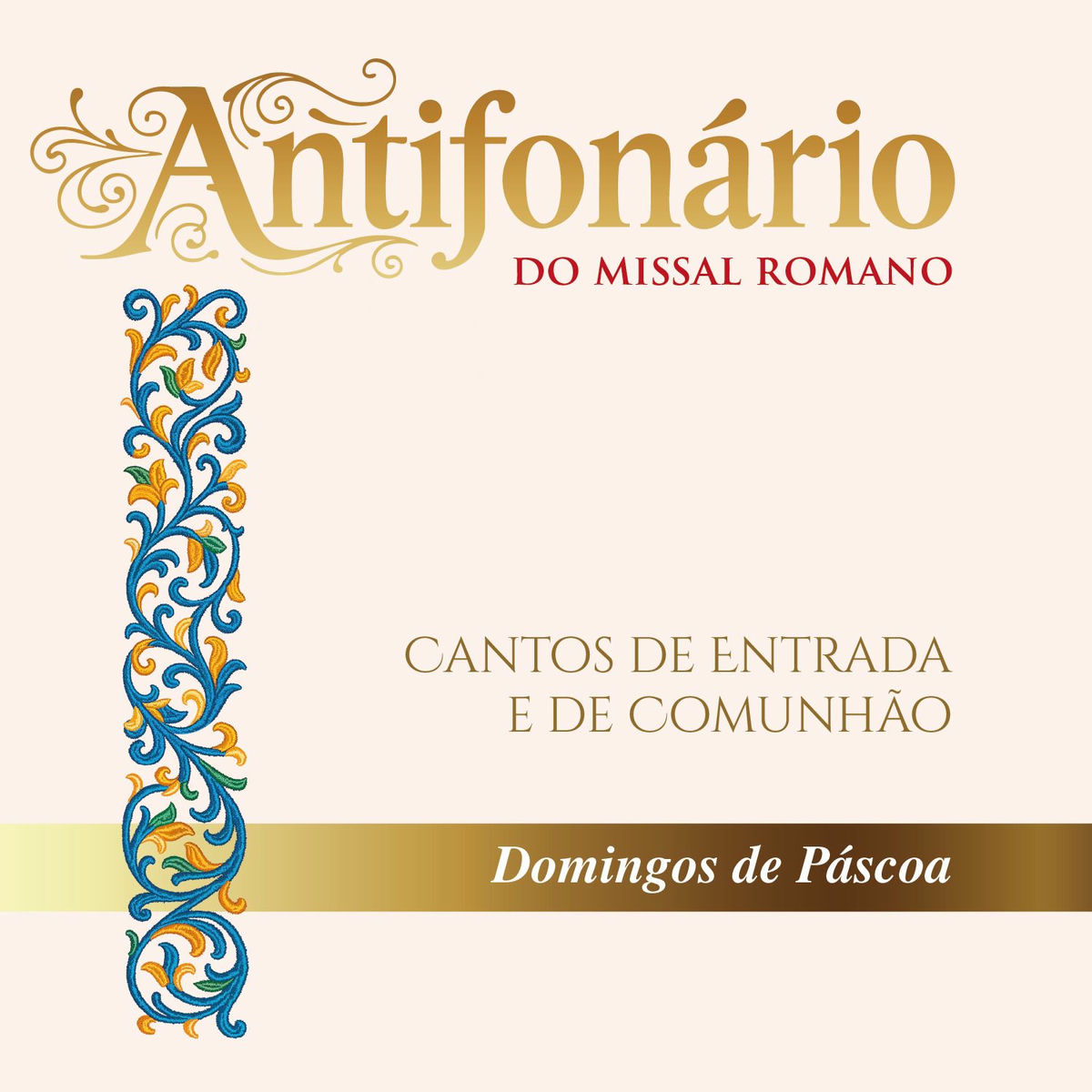 Album cover of Antifonário do Missal Romano: Cantos de Entrada e de Comunhão - Domingos de Páscoa