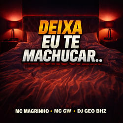 Cover of Deixa Eu Te Machucar by undefined