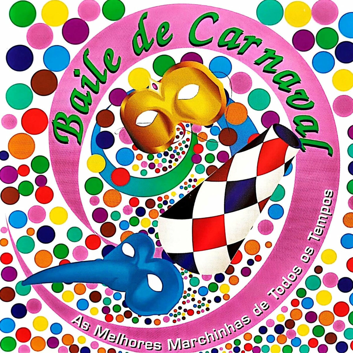 Album cover of Baile de Carnaval - As Melhores Marchinhas de Todos os Tempos