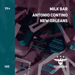 Milk Bar feat Antonio Contino — New Orleans