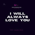I Will Always Love You (feat. Daddy Mike) [2025]
