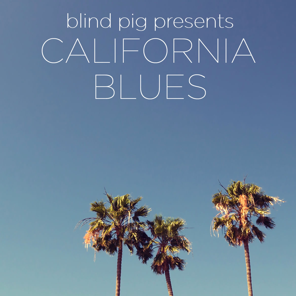 Album cover of Blind Pig Presents: California Blues