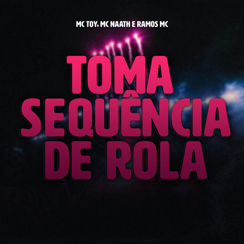 Toma Sequência de Rola