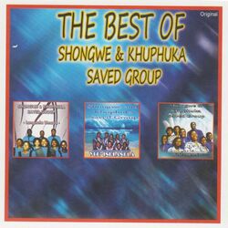 Cover of The Best of Shongwe & Khuphuka Saved Group