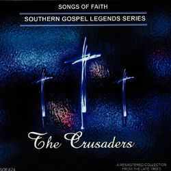 Cover of Songs of Faith - Southern Gospel Legends Series-The Crusaders